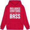 Melodies Emotions And A Big Fat Bass - Basic Unisex Hoodie