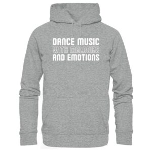 Dance Music With Melodies And Emotions - Basic Unisex Hoodie