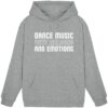 Dance Music With Melodies And Emotions - Basic Unisex Hoodie