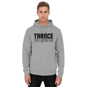 Trance Will Never Die Black Font - Basic Unisex Hoodie