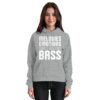 Melodies Emotions And A Big Fat Bass - Basic Unisex Hoodie