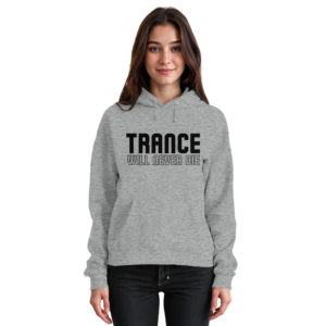 Trance Will Never Die Black Font - Basic Unisex Hoodie