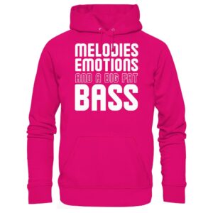 Melodies Emotions And A Big Fat Bass - Basic Unisex Hoodie