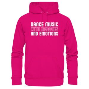 Dance Music With Melodies And Emotions - Basic Unisex Hoodie