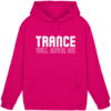 Trance Will Never Die - Basic Unisex Hoodie