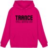 Trance Will Never Die Black Font - Basic Unisex Hoodie