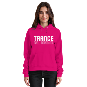 Trance Will Never Die - Basic Unisex Hoodie
