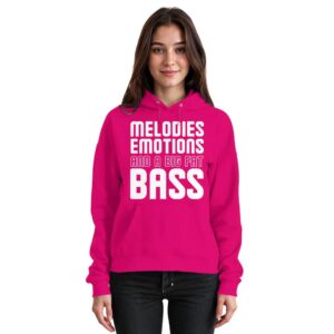 Melodies Emotions And A Big Fat Bass - Basic Unisex Hoodie