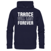 Trance Will Last Forever - Basic Unisex Hoodie