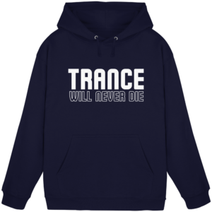 Trance Will Never Die - Basic Unisex Hoodie