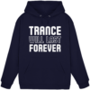 Trance Will Last Forever - Basic Unisex Hoodie