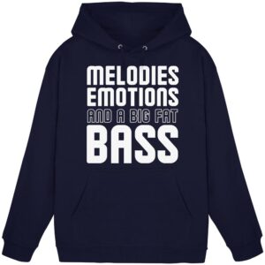 Melodies Emotions And A Big Fat Bass - Basic Unisex Hoodie