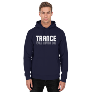 Trance Will Never Die - Basic Unisex Hoodie