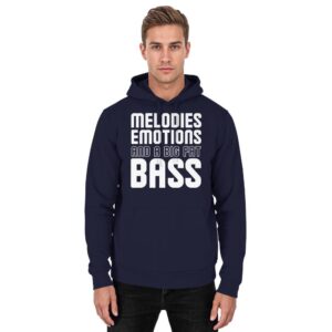 Melodies Emotions And A Big Fat Bass - Basic Unisex Hoodie