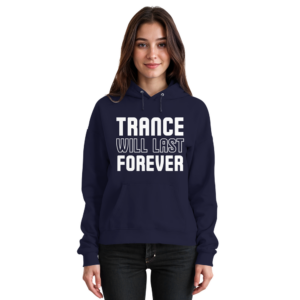 Trance Will Last Forever - Basic Unisex Hoodie