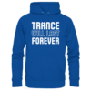 Trance Will Last Forever - Basic Unisex Hoodie