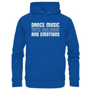 Dance Music With Melodies And Emotions - Basic Unisex Hoodie
