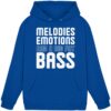 Melodies Emotions And A Big Fat Bass - Basic Unisex Hoodie