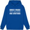 Dance Music With Melodies And Emotions - Basic Unisex Hoodie
