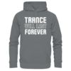 Trance Will Last Forever - Basic Unisex Hoodie