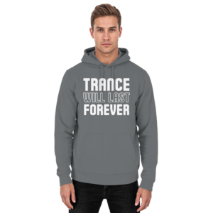 Trance Will Last Forever - Basic Unisex Hoodie