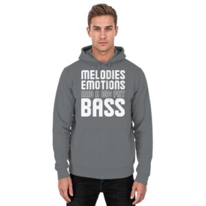 Melodies Emotions And A Big Fat Bass - Basic Unisex Hoodie