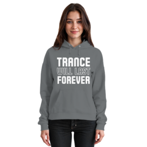 Trance Will Last Forever - Basic Unisex Hoodie