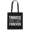 front-baumwolltasche-black-799-26ea-1000x.png Trance Will Last Forever - Tote Bag