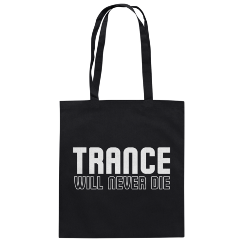 front-baumwolltasche-black-799-5794-1000x.png Trance Will Never Die - Tote Bag