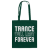 front-baumwolltasche-bottle-green-799-26ea-1000x.png Trance Will Last Forever - Tote Bag