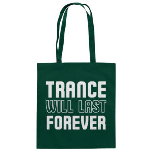 front-baumwolltasche-bottle-green-799-26ea-1000x.png Trance Will Last Forever - Tote Bag