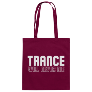 front-baumwolltasche-burgundy-799-5794-1000x.png Trance Will Never Die - Tote Bag
