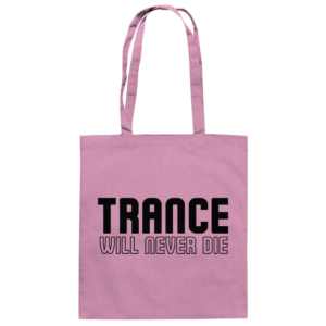 Trance Will Never Die Black Font - Tote Bag