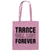 Trance Will Last Forever Black Font - Tote Bag