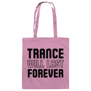 Trance Will Last Forever Black Font - Tote Bag