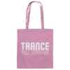 front-baumwolltasche-classic-pink-799-5794-1000x.png Trance Will Never Die - Tote Bag