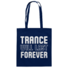 front-baumwolltasche-french-navy-799-26ea-1000x.png Trance Will Last Forever - Tote Bag
