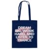 front-baumwolltasche-french-navy-799-800f-1000x.jpg Dream Big Work Hard Listen To Trance - Tote Bag