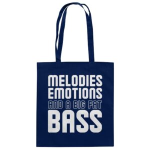 Melodies Emotions And A Big Fat Bass - Tote Bag