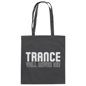 front-baumwolltasche-graphite-grey-799-5794-1000x.png Trance Will Never Die - Tote Bag