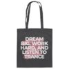 front-baumwolltasche-graphite-grey-799-800f-1000x.jpg Dream Big Work Hard Listen To Trance - Tote Bag