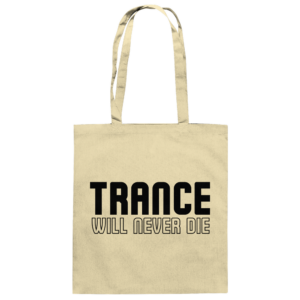 Trance Will Never Die Black Font - Tote Bag