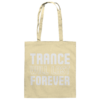 front-baumwolltasche-natural-799-26ea-1000x.png Trance Will Last Forever - Tote Bag