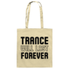 Trance Will Last Forever Black Font - Tote Bag