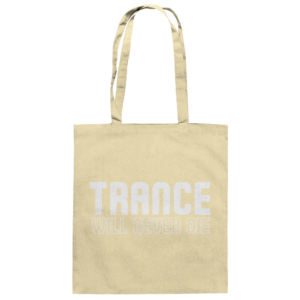 front-baumwolltasche-natural-799-5794-1000x.png Trance Will Never Die - Tote Bag