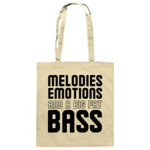 Melodies Emotions And A Big Fat Bass Black Font - Tote Bag