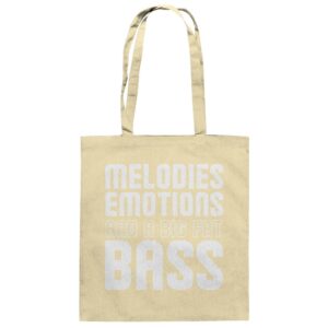 Melodies Emotions And A Big Fat Bass - Tote Bag