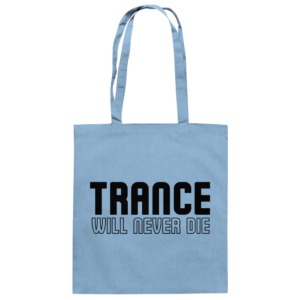 Trance Will Never Die Black Font - Tote Bag