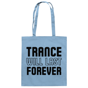 Trance Will Last Forever Black Font - Tote Bag