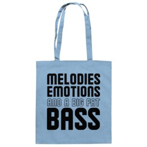 Melodies Emotions And A Big Fat Bass Black Font - Tote Bag